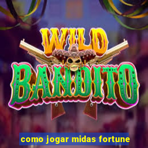 como jogar midas fortune